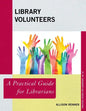 Library Volunteers: A Practical Guide for Librarians - Paperback