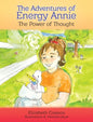 The Adventures of Energy Annie: The Power of Thought - Hardcover