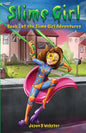 Slime Girl: Book 1 of the Slime Girl Adventures - Paperback