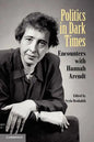 Politics in Dark Times: Encounters with Hannah Arendt - Paperback