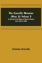 The Greville Memoirs (Part 2) Volume 3; A Journal of the Reign of Queen Victoria from 1837 to 1852 - Paperback