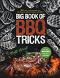Big Book of BBQ Tricks: 101+ Tricks, Secret Ingredients and Easy Recipes for Foolproof Barbecue & Grilling - Hardcover