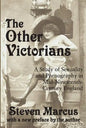 The Other Victorians: A Study of Sexuality and Pornography in Mid-nineteenth-century England - Paperback