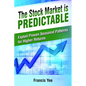 The Stock Market is Predictable: Exploit Proven Seasonal Patterns for Higher Returns - Paperback
