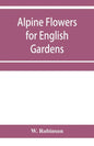 Alpine flowers for English gardens - Paperback
