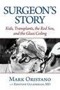 Surgeon's Story: Kids, Transplants, the Red Sox, and the Glass Ceiling - Paperback