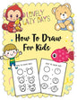 How to Draw for Kids: A Simple Step-by-Step Guide to Drawing Cute Stuff - Paperback