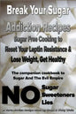 Break Your Sugar Addiction Recipes: Sugar Free Cooking to Reset Your Leptin Resistance & Lose Weight, Get Healthy - Paperback