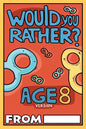 Would You Rather Age 8 Version - Paperback