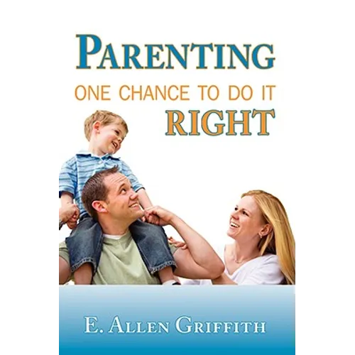 Parenting: One Chance To Do It Right - Paperback