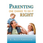 Parenting: One Chance To Do It Right - Paperback