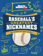 Baseball's Greatest Nicknames: Babe, Hammerin' Hank, Mookie, and More! - Hardcover