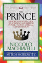 The Prince (Condensed Classics): History's Greatest Guide to Attaining and Keeping Power'äï Now in a Special Condensation - Paperback