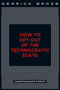 How to Opt-Out of the Technocratic State - Paperback
