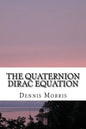 The Quaternion Dirac Equation - Paperback
