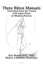 Three Bâton Manuals: Translated from the French with Some Notes on Modern Practice - Paperback