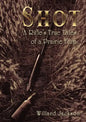 Shot: A Rifle's True Tales of a Prairie Farm - Paperback