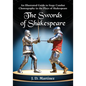 The Swords of Shakespeare: An Illustrated Guide to Stage Combat Choreography in the Plays of Shakespeare - Paperback