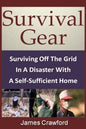 Survival Gear: Surviving Off The Grid In A Disaster With A Self-Sufficient Home - Paperback
