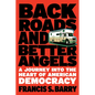 Back Roads and Better Angels: A Journey Into the Heart of American Democracy - Hardcover