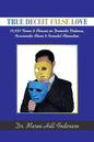 True Deceit False Love: 15,555 Terms & Phrases on Domestic Violence, Narcissistic Abuse & Parental Alienation - Paperback