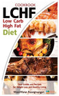 Lchf: Low Carb High Fat Diet & Cookbook, Your Guides and Recipes for Weight Loss and Healthy Living - Paperback