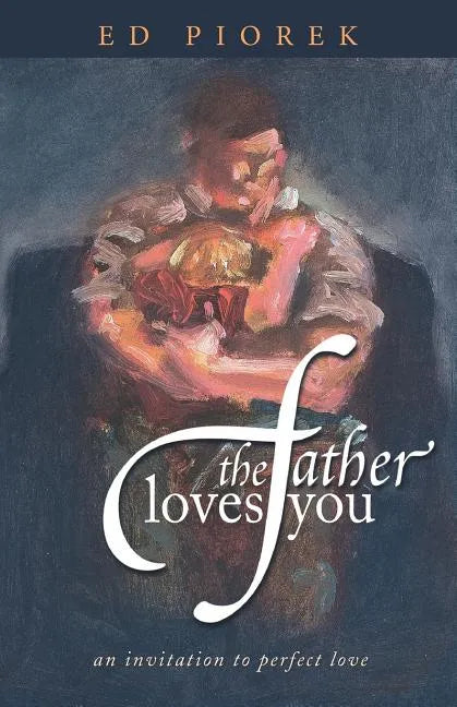 The Father Loves You - Paperback