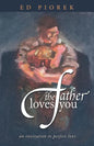 The Father Loves You - Paperback