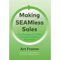 Making SEAMless Sales: How Presales and Sales Can Work Together Seamlessly - Hardcover