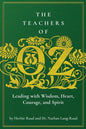 The Teachers of Oz: Leading with Wisdom, Heart, Courage, and Spirit - Paperback