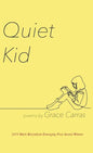 Quiet Kid: 2019 Mark Ritzenhein Emerging Poet Award Winner - Hardcover