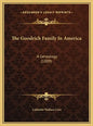 The Goodrich Family In America: A Genealogy (1889) - Hardcover
