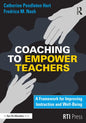 Coaching to Empower Teachers: A Framework for Improving Instruction and Well-Being - Paperback