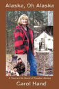 Alaska, Oh Alaska: A True to Life Novel of Frontier Alaska - Paperback