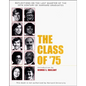 The Class of '75: Reflections on the Last Quarter of the 20th Century by Harvard Graduates - Hardcover