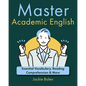 Master Academic English: Essential Vocabulary, Reading Comprehension & More - Paperback