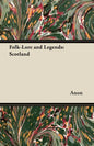 Folk-Lore and Legends: Scotland - Paperback