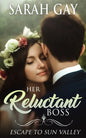 Her Reluctant Boss: Escape to Sun Valley - Paperback