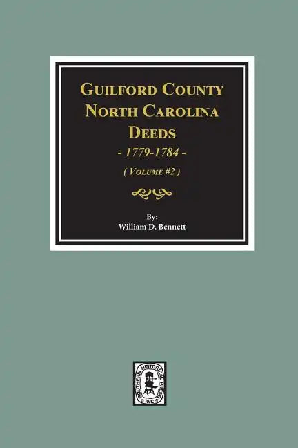 Guilford County, North Carolina Deeds, 1779-1784. (Volume #2) - Paperback