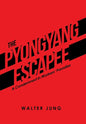 The Pyongyang Escapee: A Condemned in Workers' Paradise - Hardcover