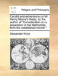Candid Animadversions on Mr. Henry Moore's Reply, by the Author of Consideration on a Separation of the Methodists from the Established Church. - Paperback