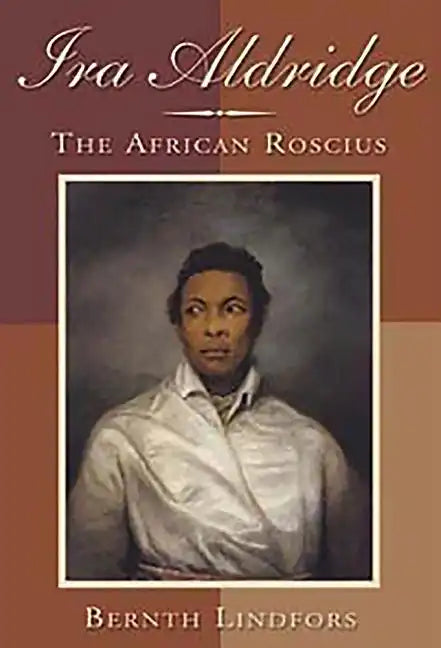 IRA Aldridge: The African Roscius - Paperback