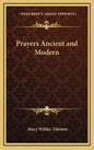 Prayers Ancient and Modern - Hardcover