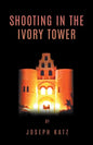 Shooting in the Ivory Tower - Paperback