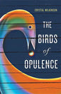 The Birds of Opulence - Hardcover