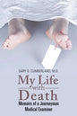 My Life with Death: Memoirs of a Journeyman Medical Examiner - Paperback