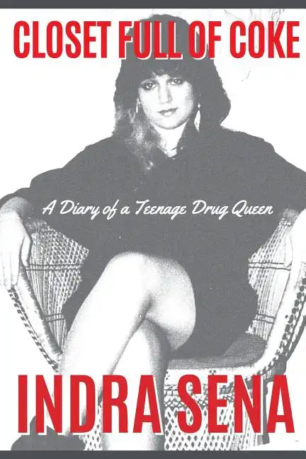 Closet Full of Coke: A Diary of a Teenage Drug Queen - Paperback