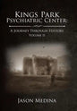 Kings Park Psychiatric Center: a Journey Through History: Volume Ii - Hardcover