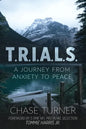 T.R.I.A.L.S.: A Journey From Anxiety to Peace - Paperback