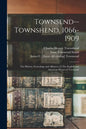 Townsend--Townshend, 1066-1909: The History, Genealogy and Alliances of The English and American House of Townsend - Paperback